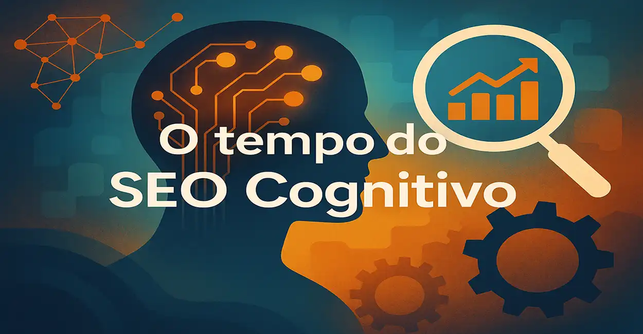 O tempo do SEO Cognitivo